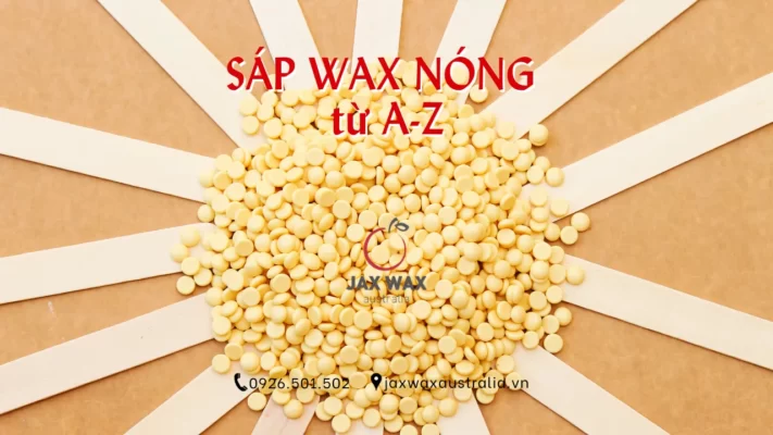 Sáp wax lông nóng: tất tần tật từ A-Z
