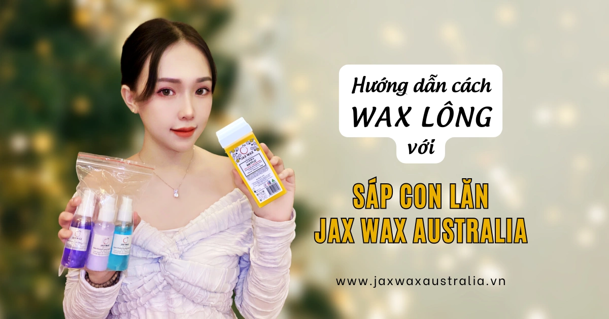 Hướng dẫn cách wax lông chân với sáp wax con lăn