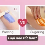 So sánh Sugaring và Waxing: Loại nào tốt hơn?