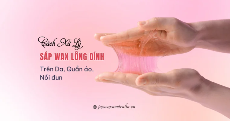 Cách làm sạch Sáp Wax Lông Dính Vào Quần Áo, Da, Tóc